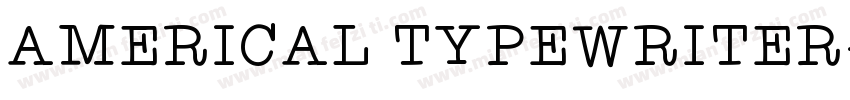 AMERICAL TYPEWRITER字体转换